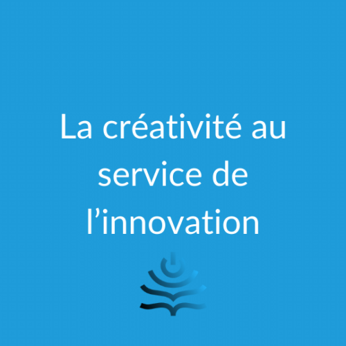 La créativité au service de l’innovation